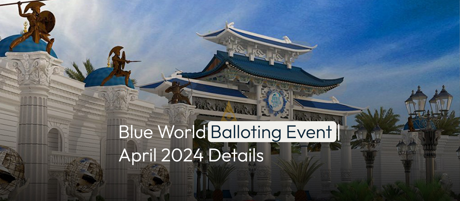 Blue World Balloting Event | April 2024 Details