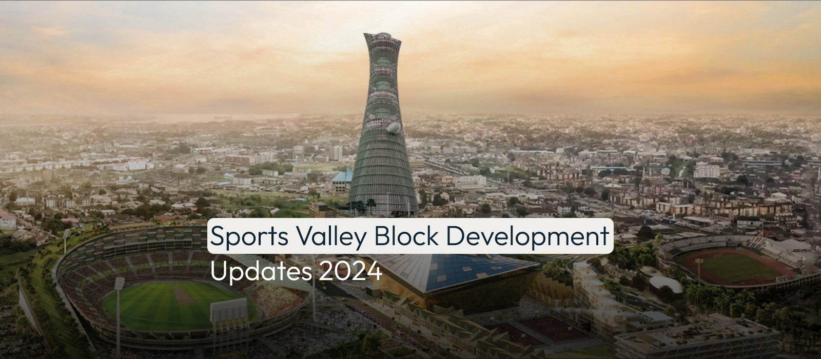 Sports Valley Block Development Updates 2024