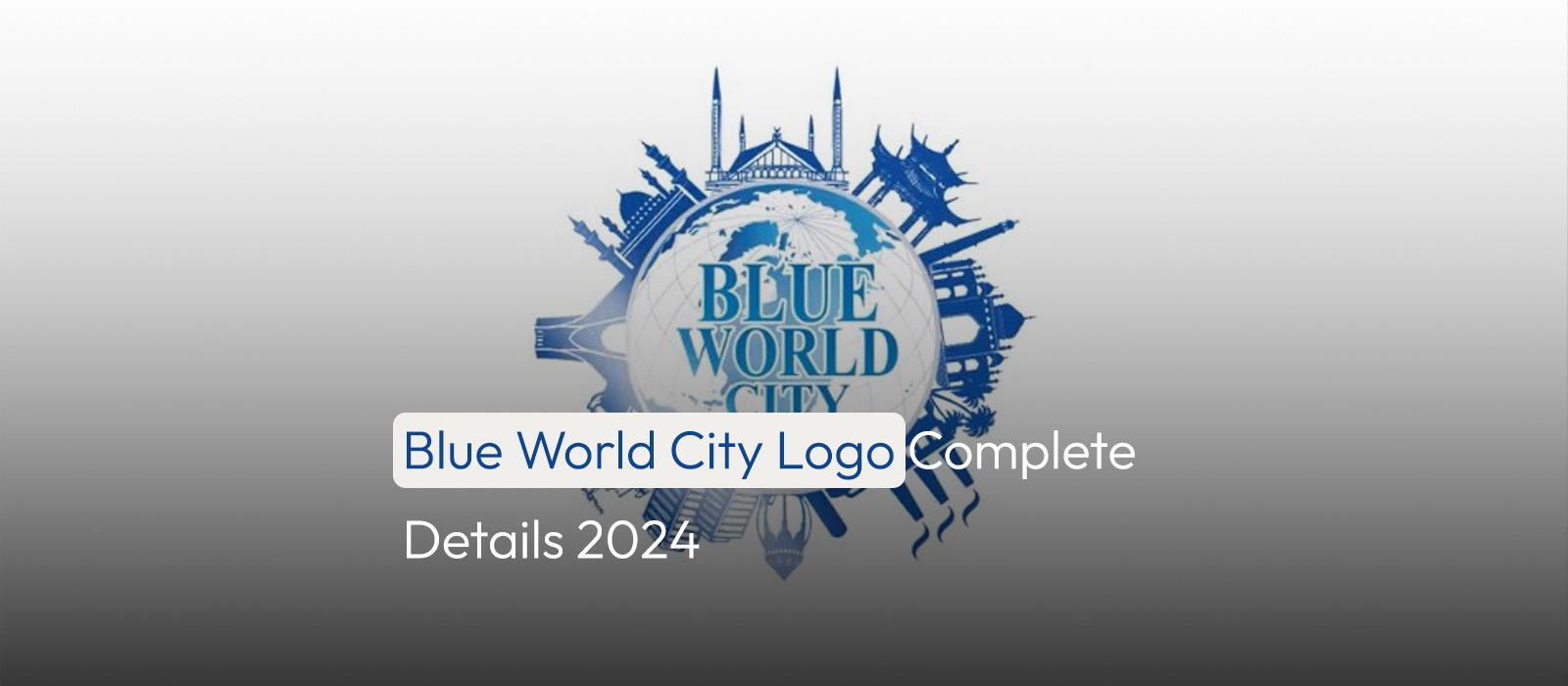 Blue World City Logo Complete Details 2024