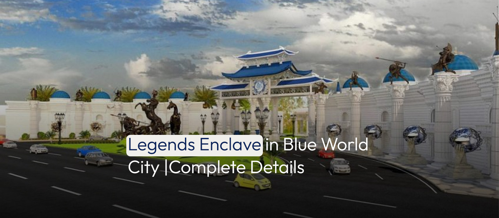 Legends Enclave in Blue World City