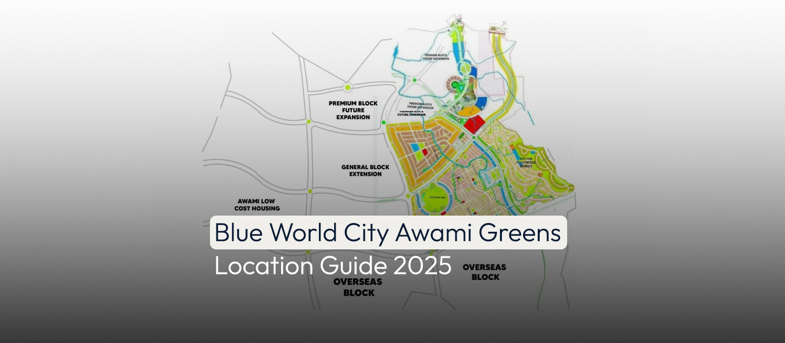 Blue World City Awami Greens location Guide 2025