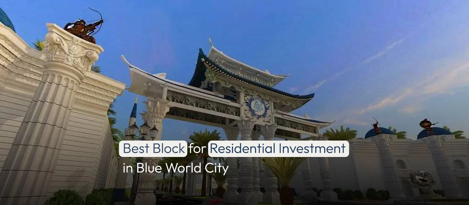 Best-Block-for-Residential-Investment-in-Blue-World-Cit