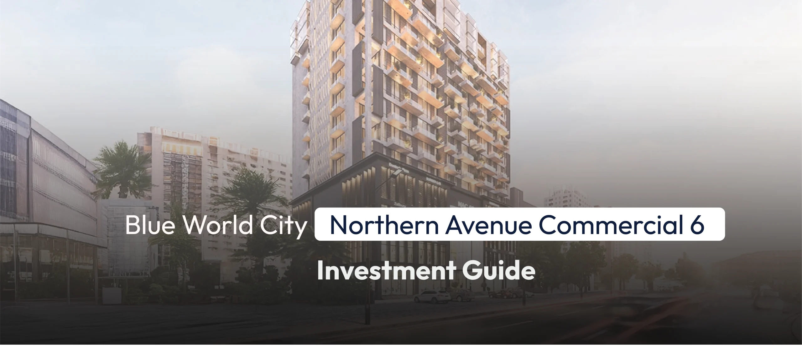 Blue-World-City-Northern-Avenue-Commercial-6-Investment-Guide