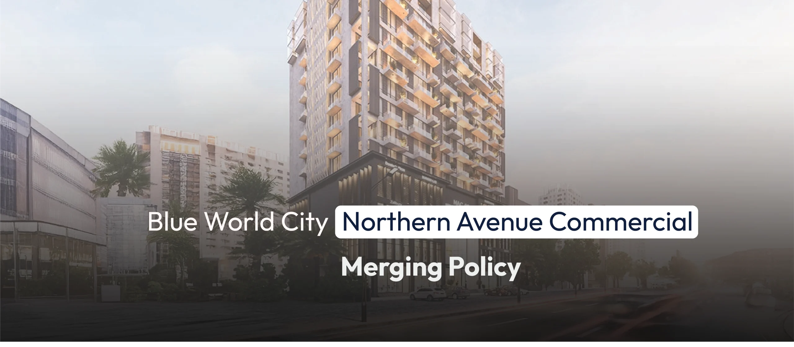 Blue-World-City-Northern-Avenue-Commercial-Merging-Policy