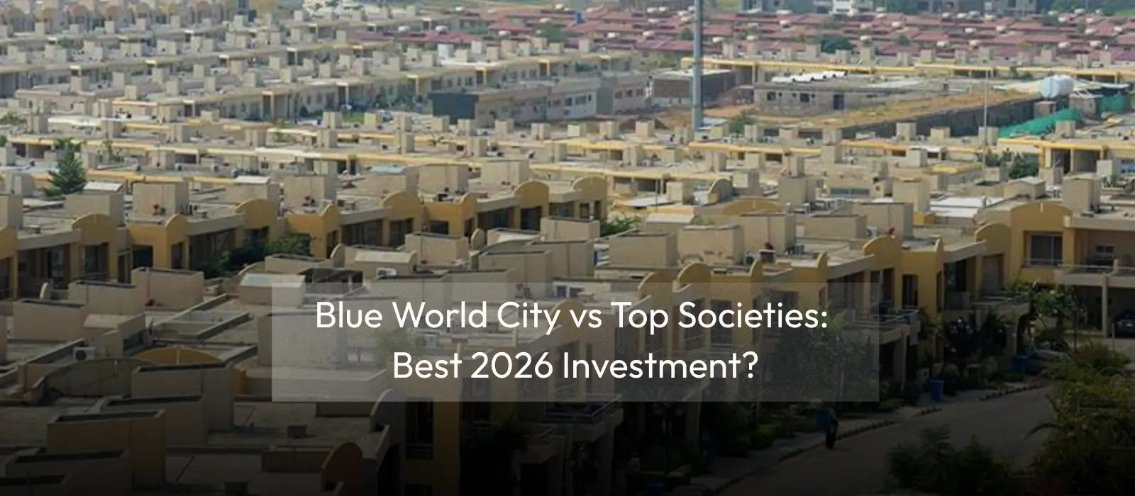 Blue-World-City-vs-Top-Societies-Best-2026-Investment